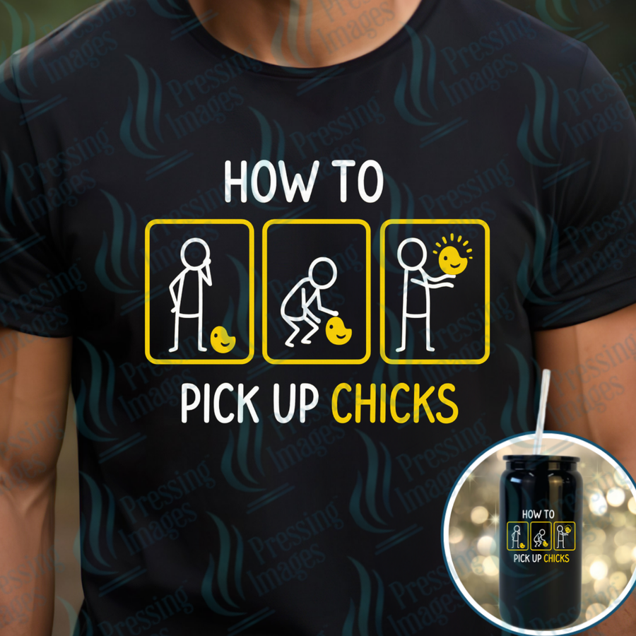 DTF 7362 How To Pick Up Chicks — Pressing Images Canada