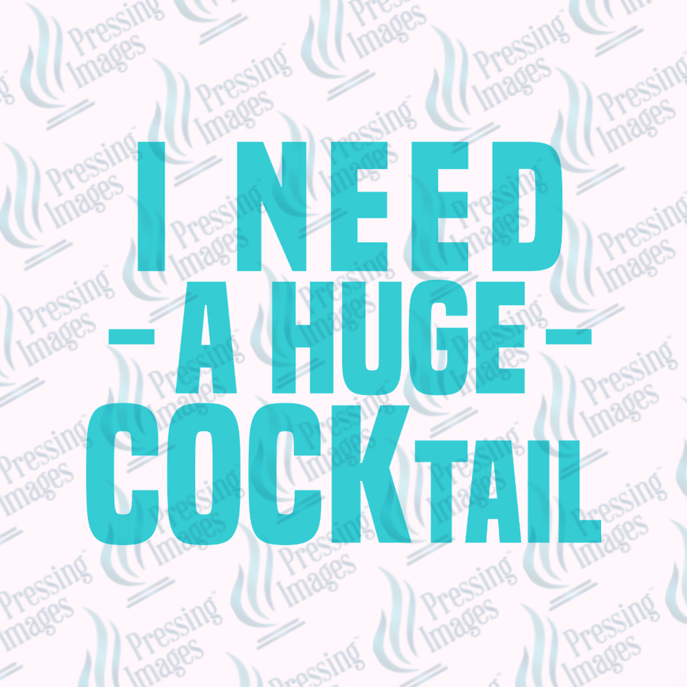 DTF 7373 I Need A Huge Cock Tail — detail view — Pressing Images Canada
