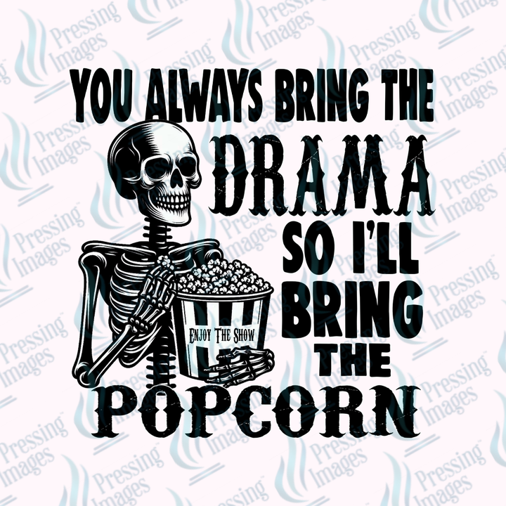 DTF 7382 You Always Bring The Drama — detail view — Pressing Images Canada