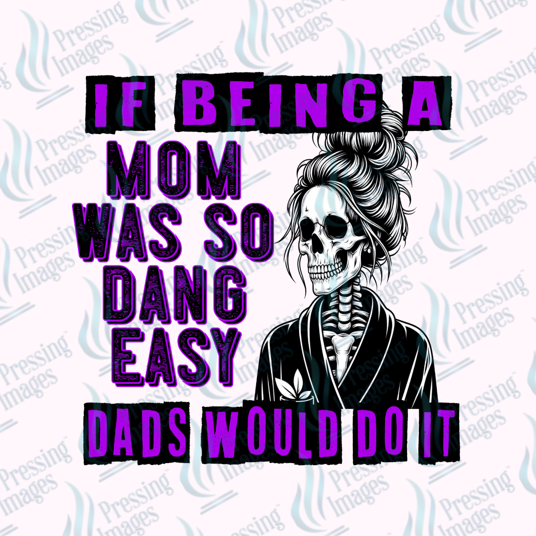 DTF 7383 If Being A Mom Was Easy — detail view — Pressing Images Canada