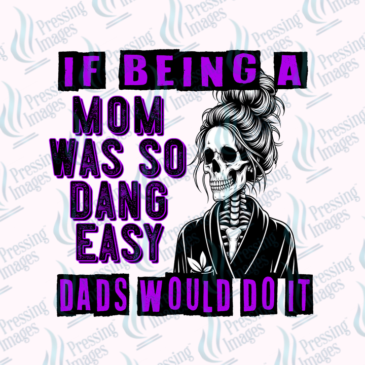 DTF 7383 If Being A Mom Was Easy — detail view — Pressing Images Canada