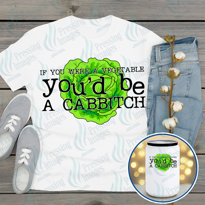 DTF 7391 You'd Be A Cabbitch — Pressing Images Canada