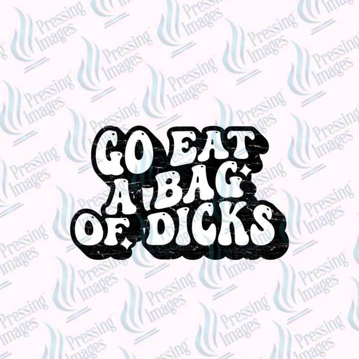 DTF 7399 Go Eat A Bag Of Dicks — detail view — Pressing Images Canada
