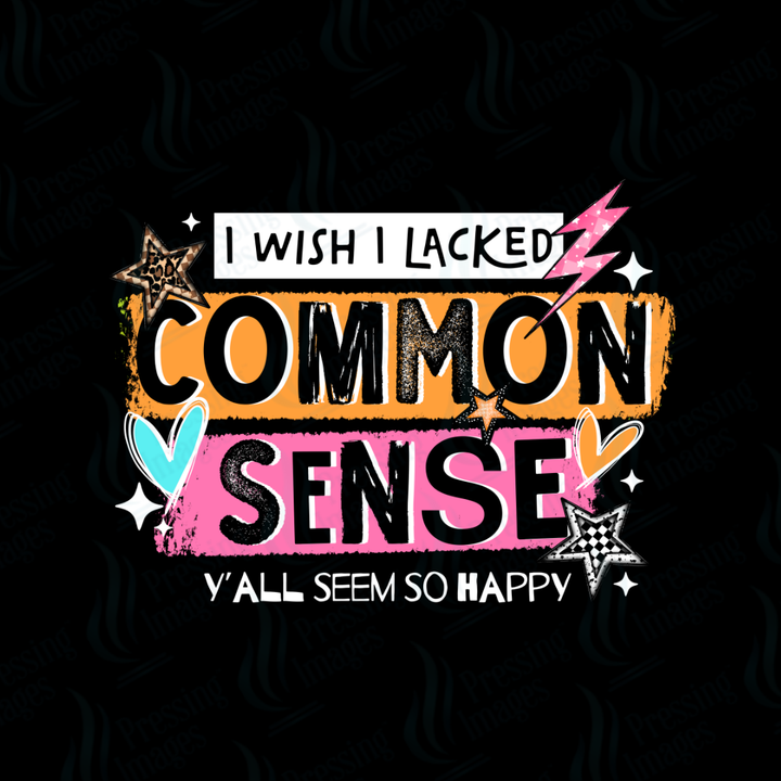 DTF 7419 I Wish I Lacked Common Sense — application example — Pressing Images Canada