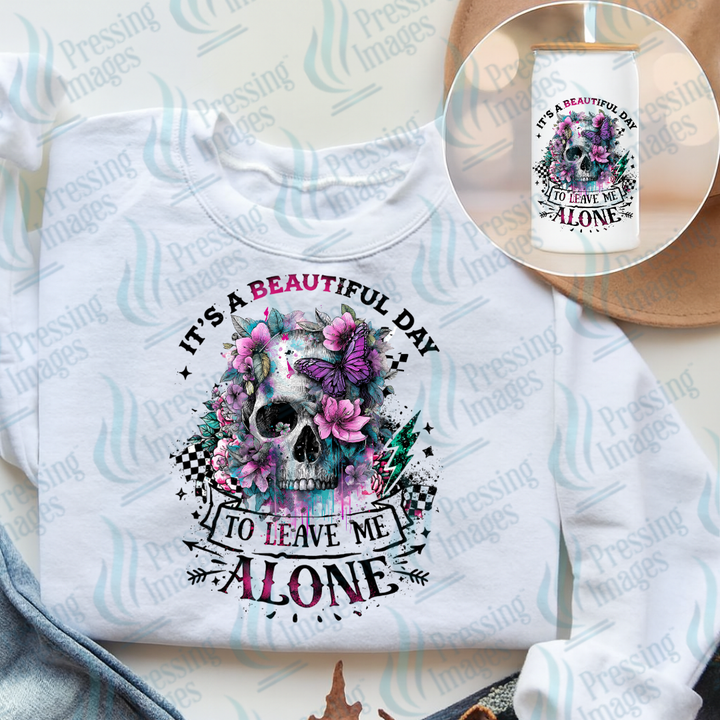 DTF 7427 It's A Beautiful Day To Leave Me Alone — detail view — Pressing Images Canada
