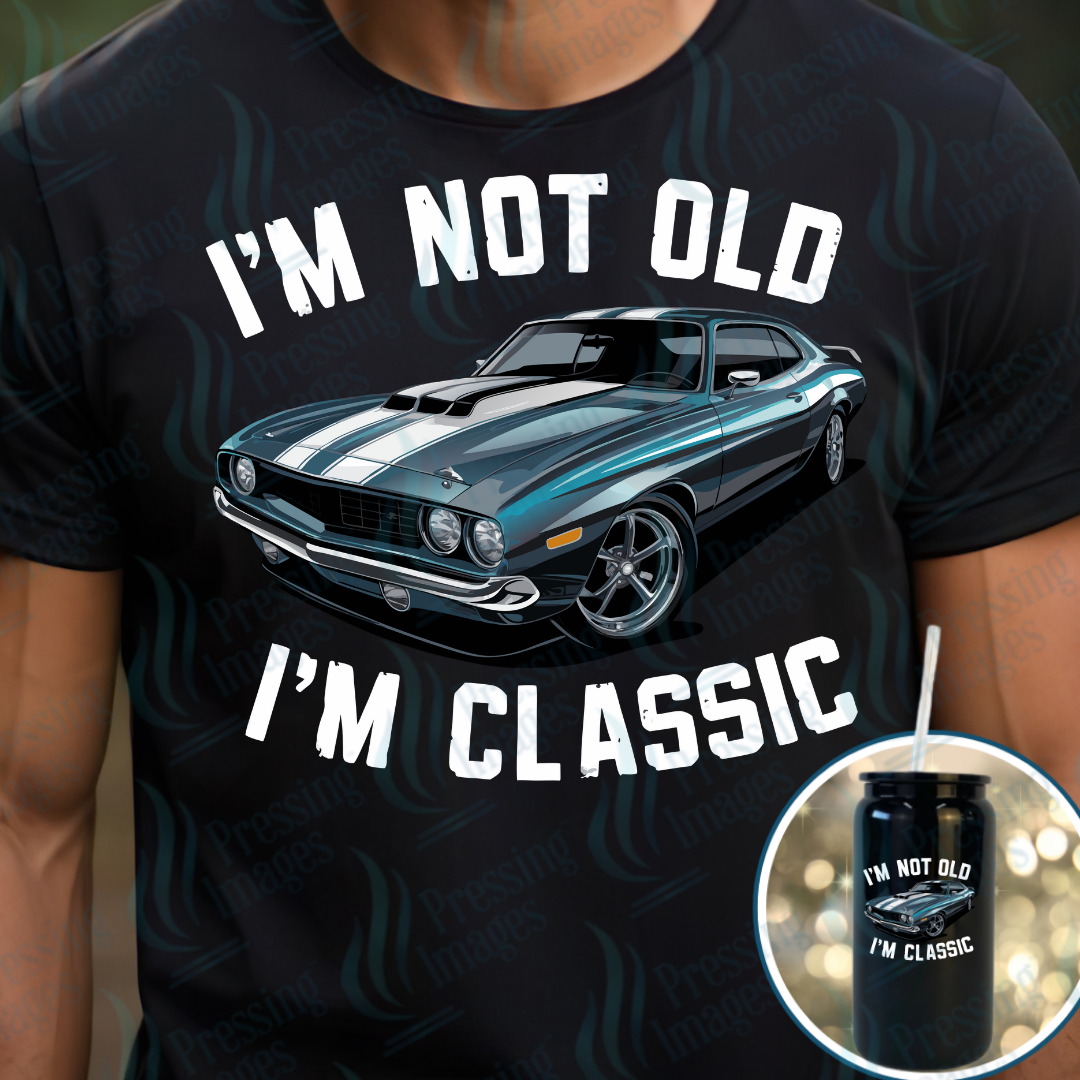 DTF 7467 I'm Not Old — Pressing Images Canada