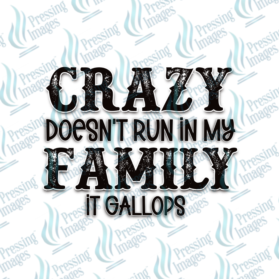 DTF 7489 Crazy Doesn't Run In My Family — detail view — Pressing Images Canada