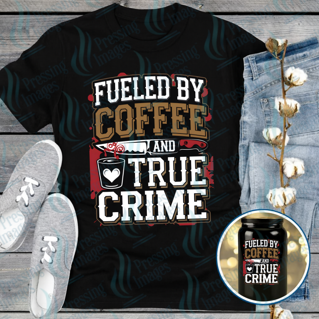 DTF 7522 Fueled By Coffee and True Crime — Pressing Images Canada