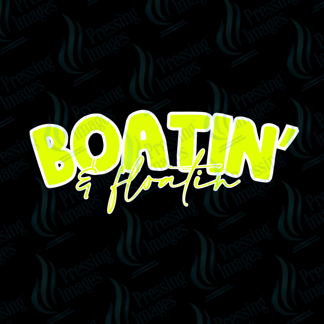 Boatin' and Floatin" DTF Transfer | Pressing Images (DTF 7593)