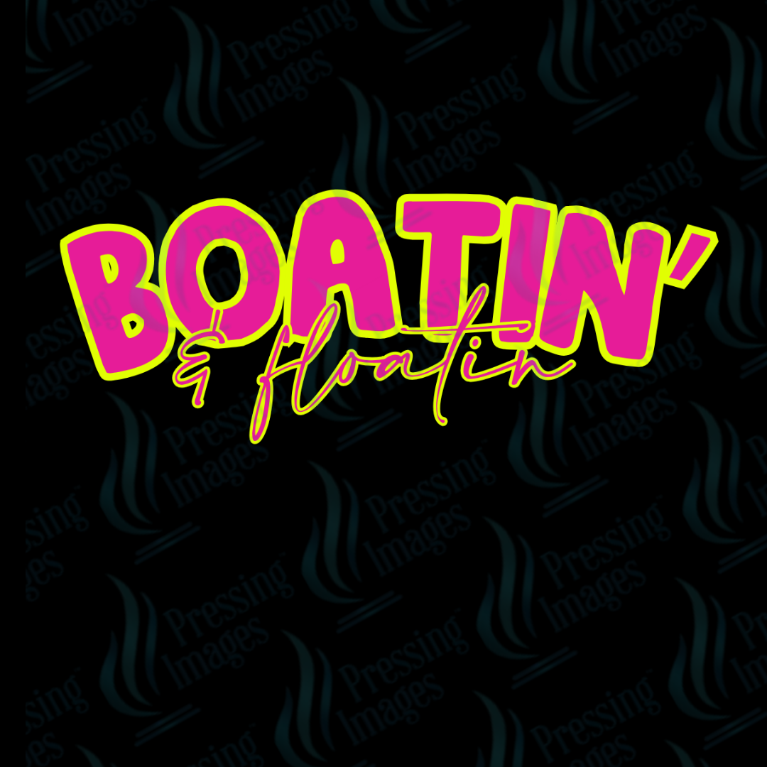Boatin' and Floatin" DTF Transfer | Pressing Images (DTF 7593)