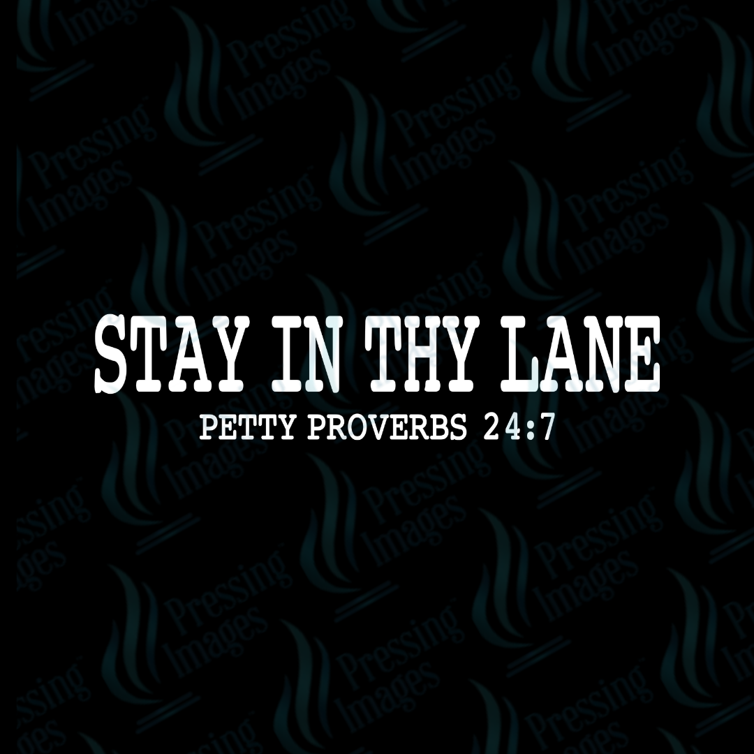 DTF 7597 Stay In Thy Lane