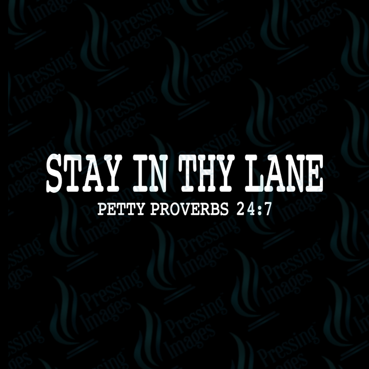 DTF 7597 Stay In Thy Lane