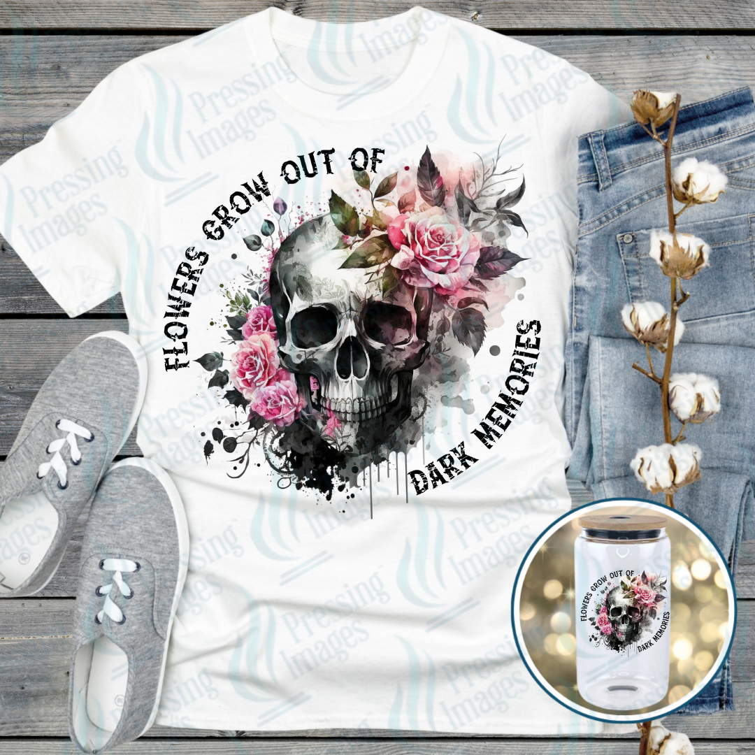 Flowers Grow Out Of Dark Memories| Pressing Images (DTF 7617)