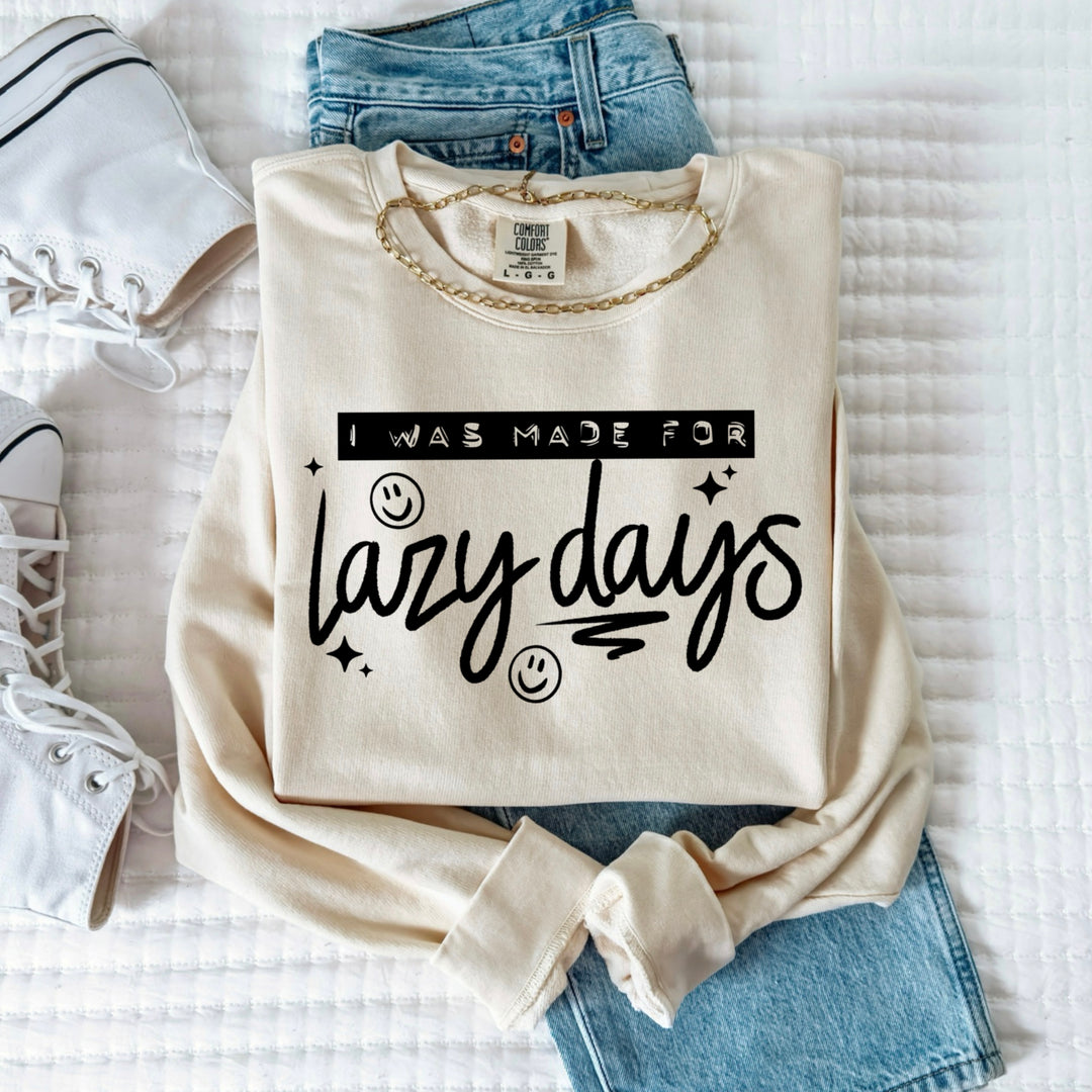 I Was Made For Lazy Days BLACK | Pressing Images (#7673)
