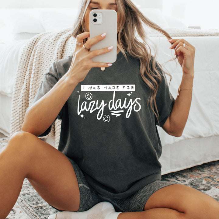 I Was Made For Lazy Days WHITE | Pressing Images (#7673)
