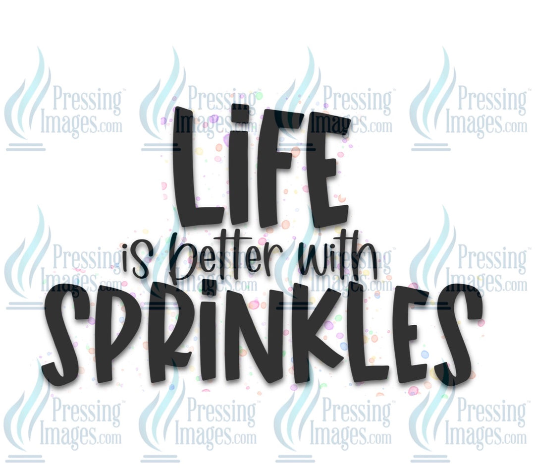 DTF: 532 Life is better with sprinkles