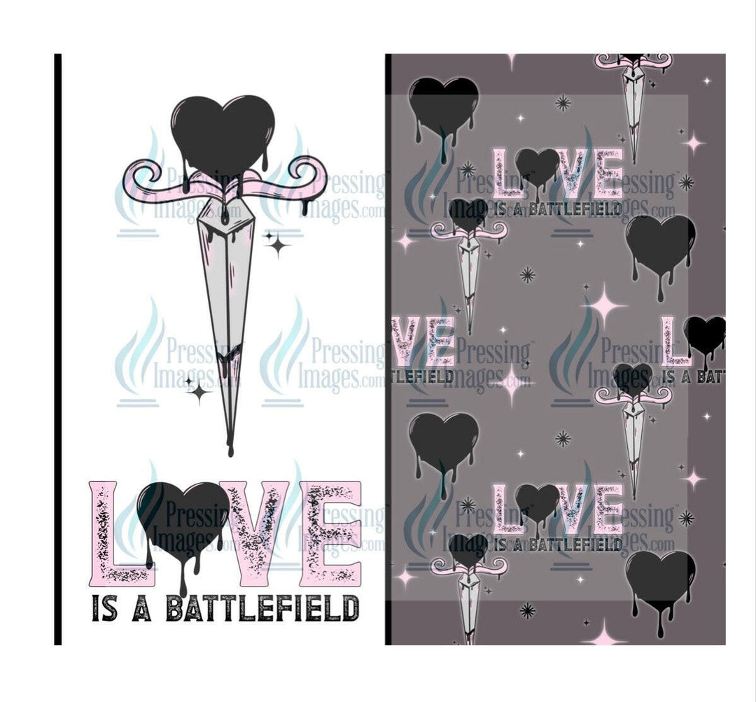 4806 Love is a battlefield Tumbler Wrap.