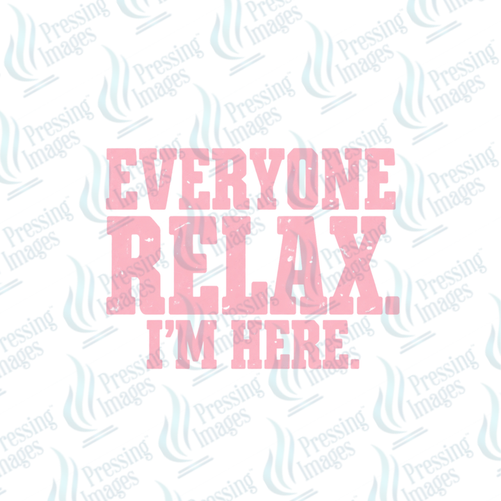 Everyone Relax | Pressing Images (#7708)