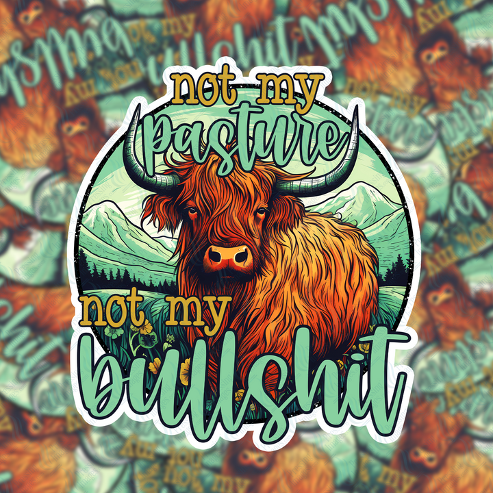 PI 2054 Not my Pasture Decal & Acrylic Blank