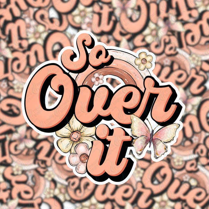 PI 0243 So Over it Decal & Acrylic Blank
