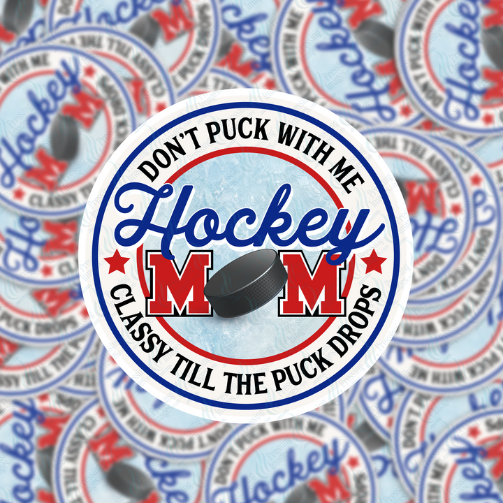 PI 5147 Mom Dont Puck With Me 3" Decal & Acrylic Blank