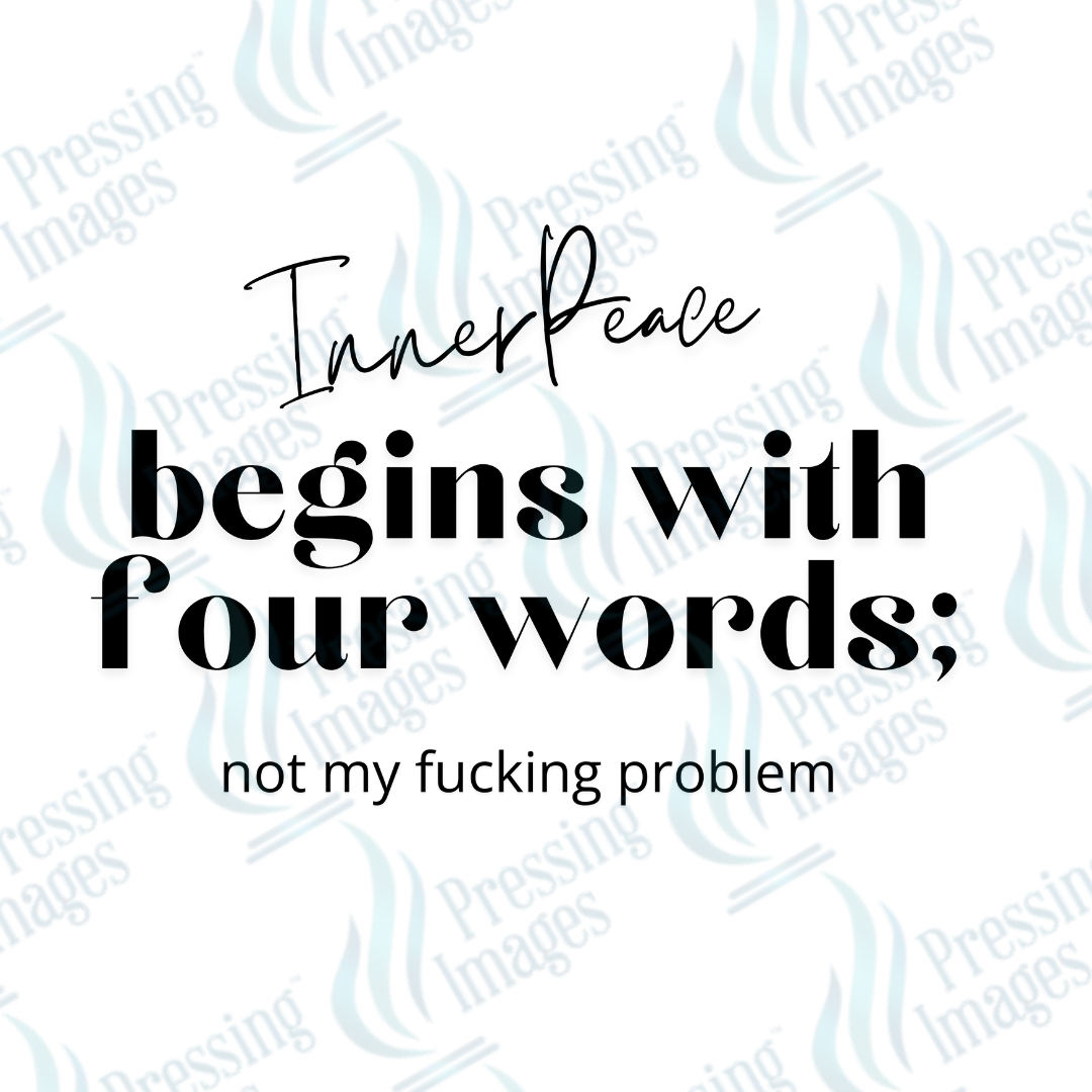 DTF 3224 Inner peace begins with four words