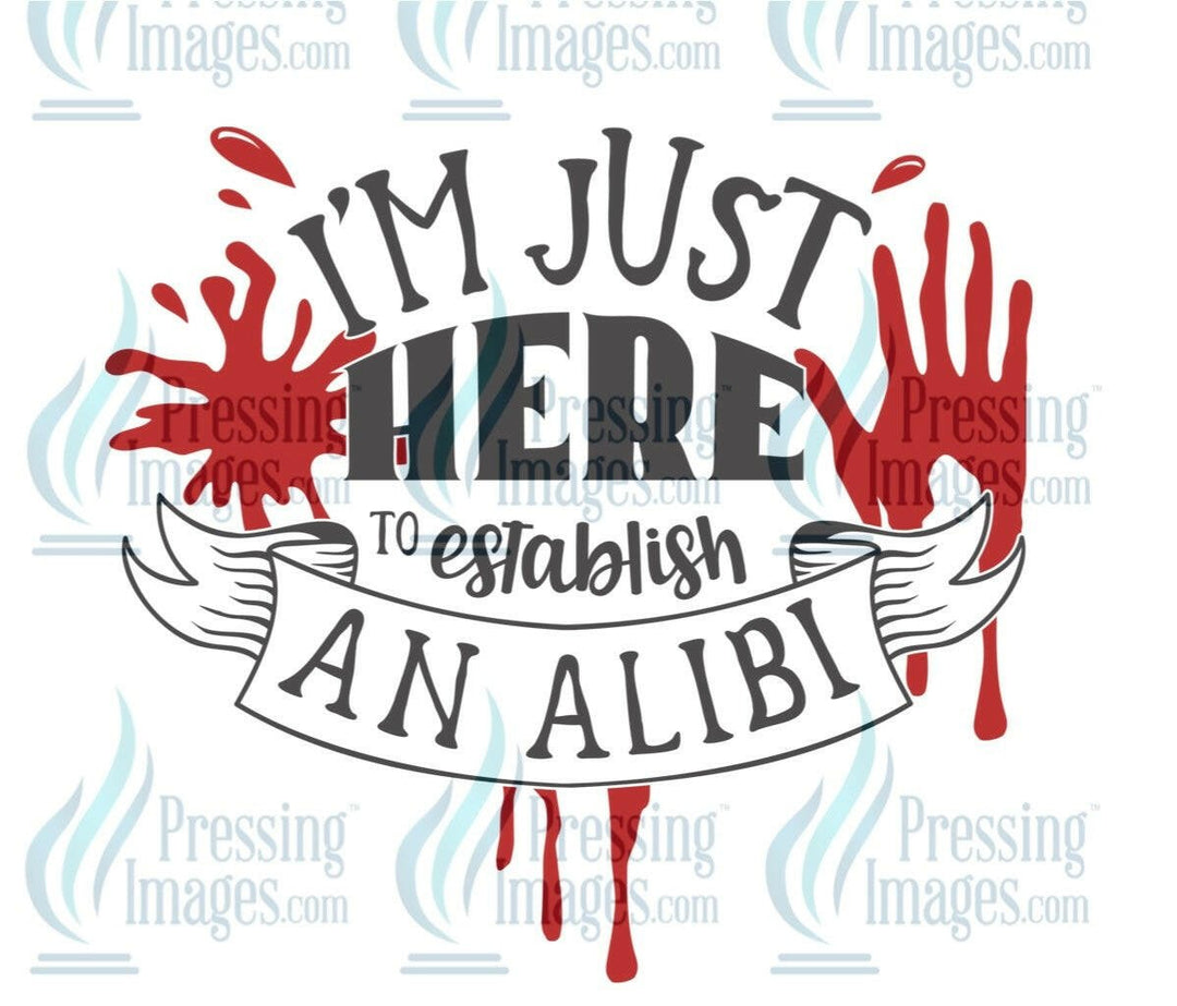 DTF: 1000 I’m just here to establish an alibi - Pressing Images