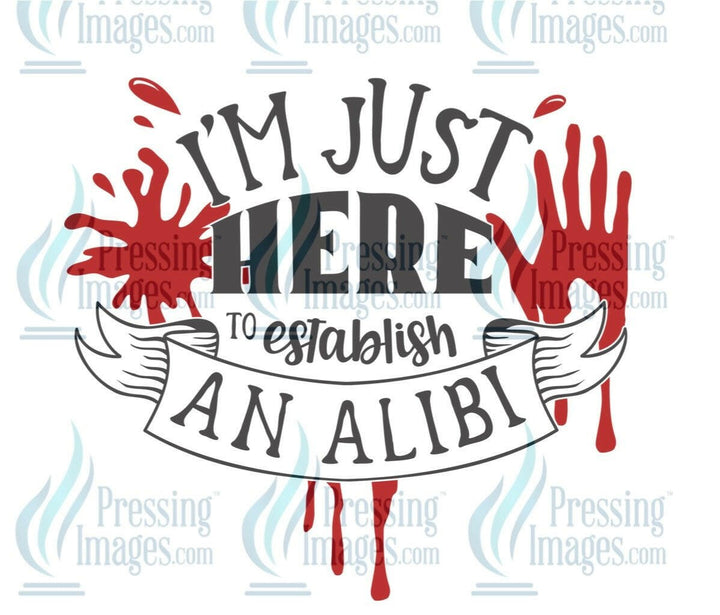 DTF: 1000 I’m just here to establish an alibi - Pressing Images