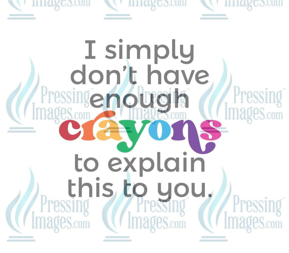 DTF: 1019 not enough crayons - Pressing Images