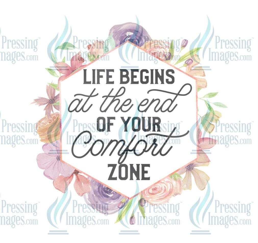 DTF: 1040 Life begins at the end of your comfort zone - Pressing Images