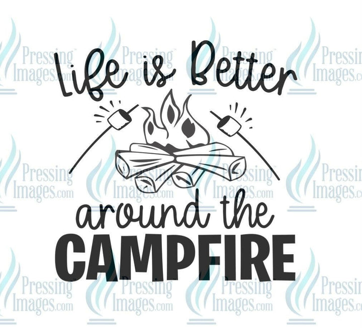 DTF: 1041 Life is better around the campfire - Pressing Images