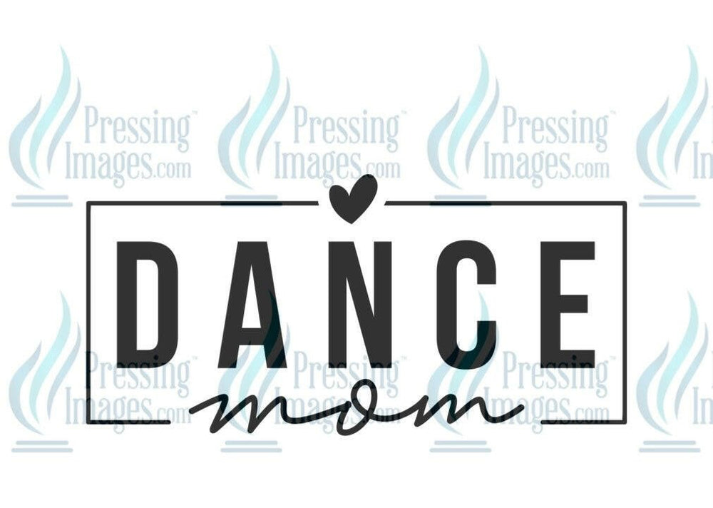 DTF: 1058 Dance mom - Pressing Images