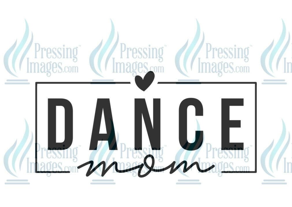 DTF: 1058 Dance mom - Pressing Images