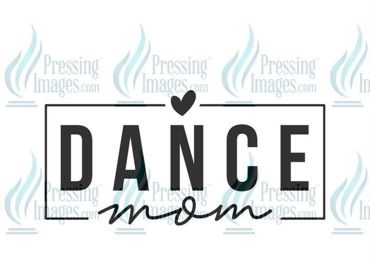 DTF: 1058 Dance mom - Pressing Images