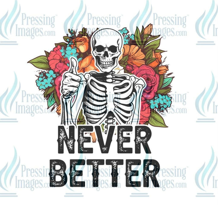 DTF: 1067 Never better - Pressing Images