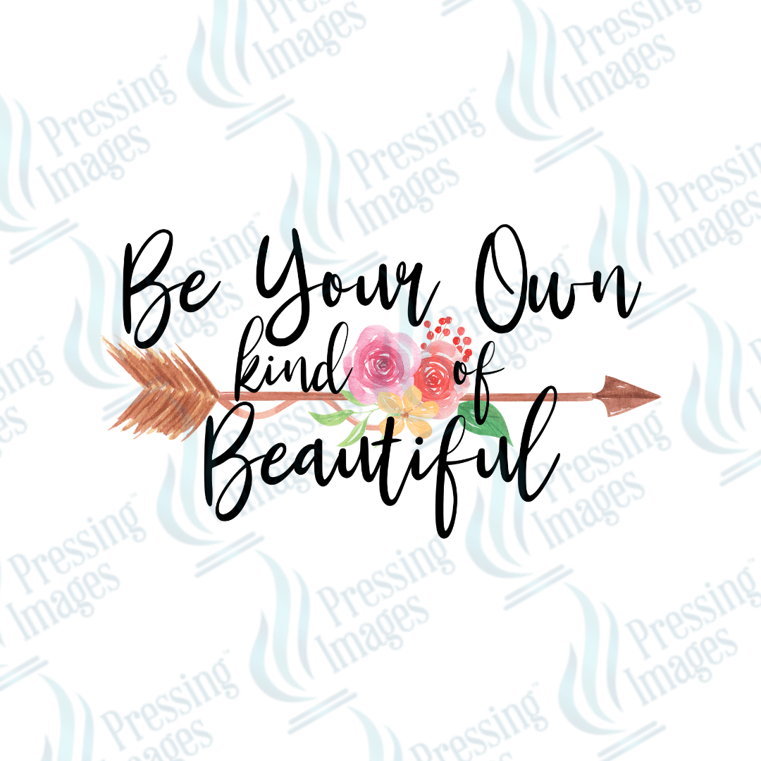 DTF 2026 Be your own kind of beautiful - Pressing Images