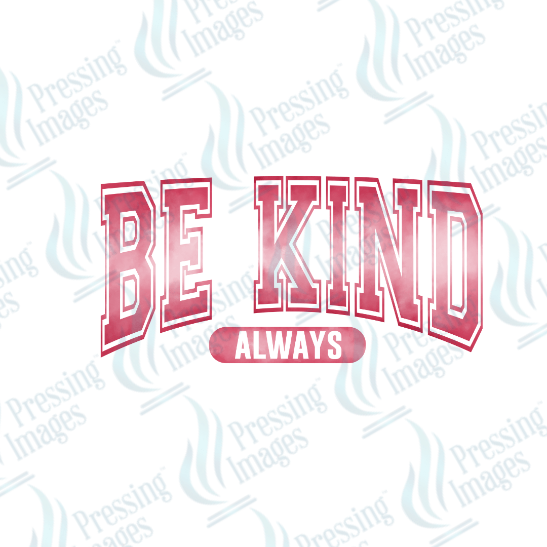 DTF 2028 Be kind always - Pressing Images