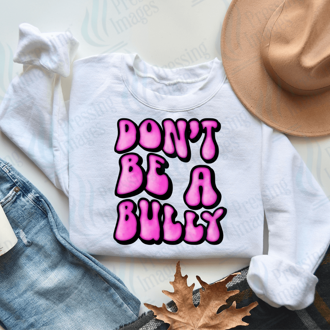 DTF 2060 Don't be a bully - Pressing Images