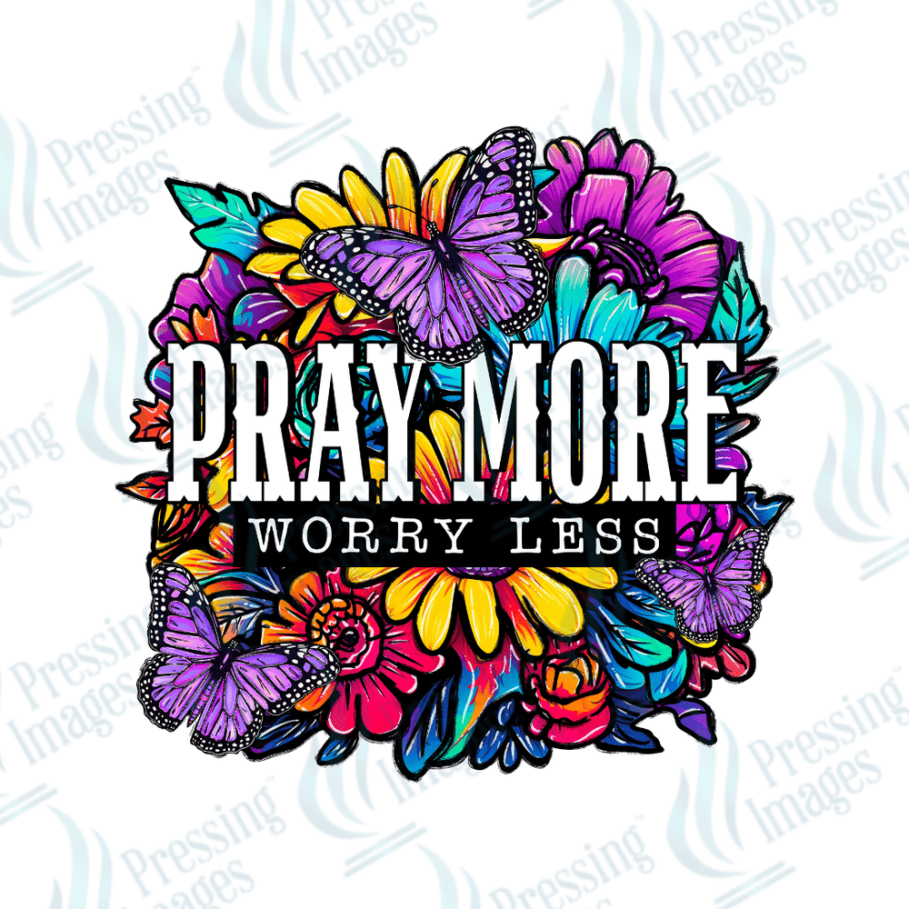 DTF 2067 Pray more worry less - Pressing Images