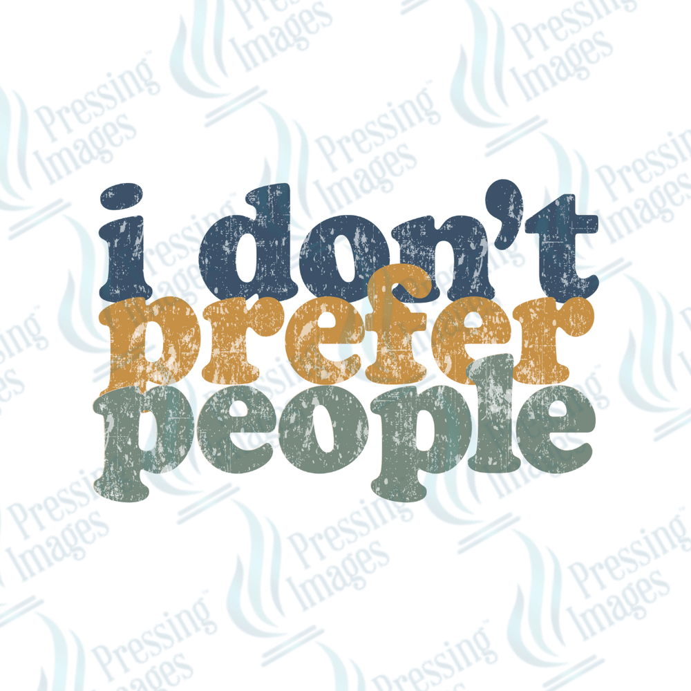DTF 2075 I don't prefer people - Pressing Images