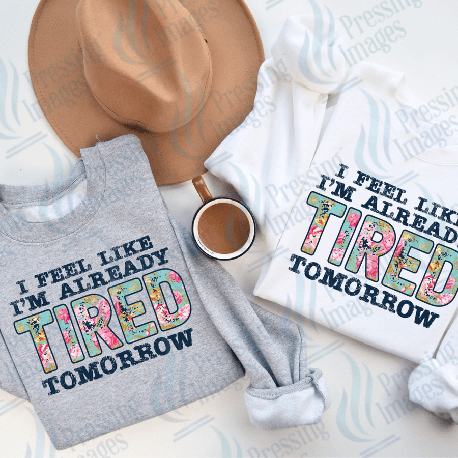 DTF 2087 Tired tomorrow - Pressing Images