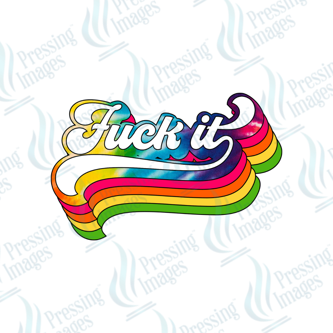 DTF 2112 Fuck it Retro Rainbow - Pressing Images