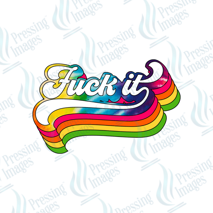 DTF 2112 Fuck it Retro Rainbow - Pressing Images