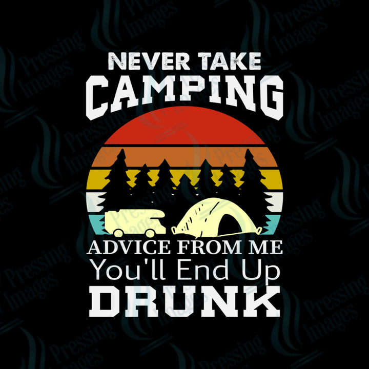 DTF 2123 Never take camping advice - Pressing Images