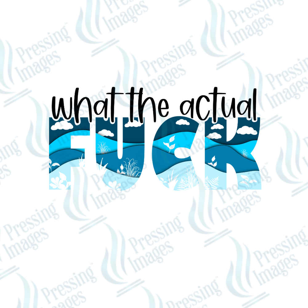 DTF 2124 What the actual F - Pressing Images