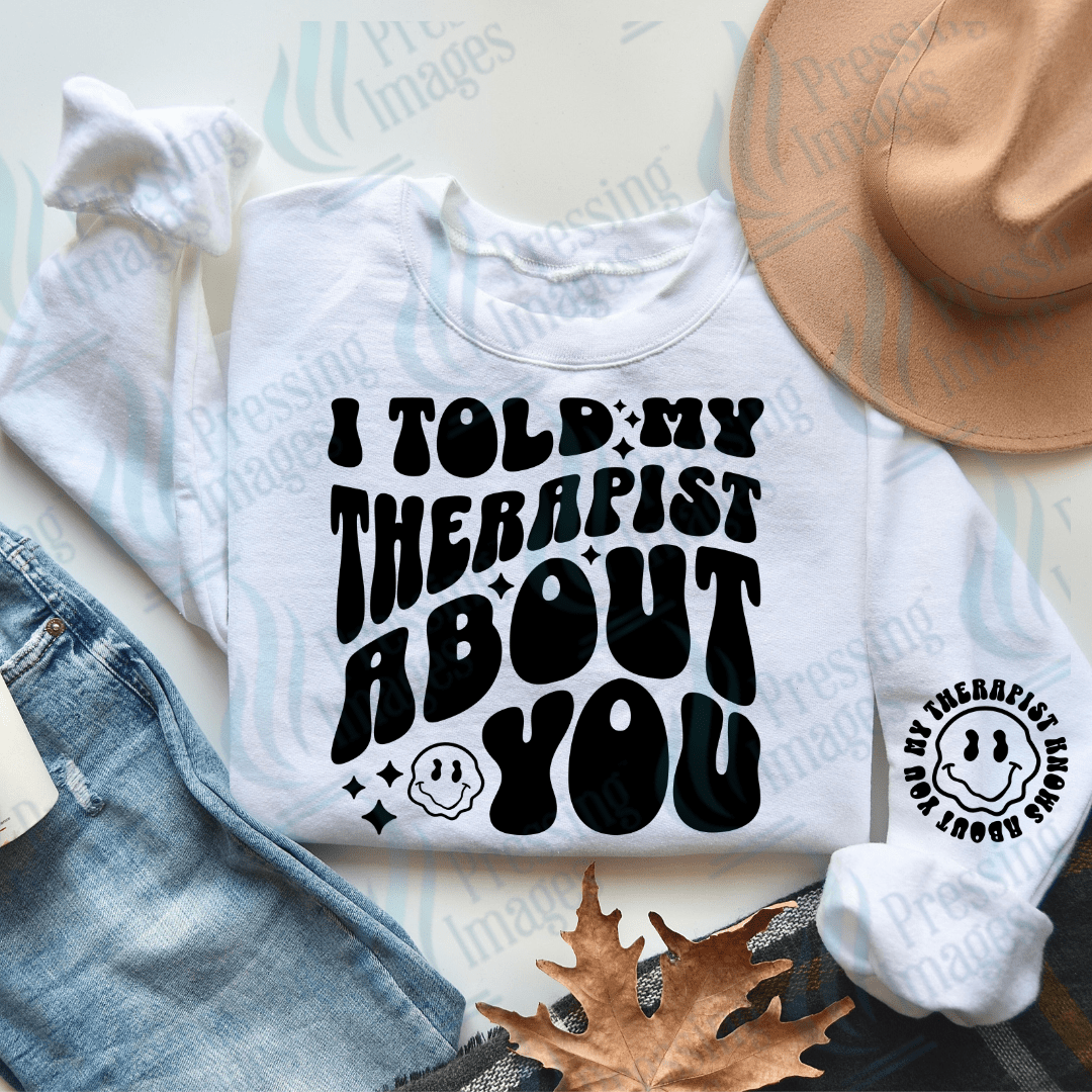DTF 2135 I told my therapist - Pressing Images