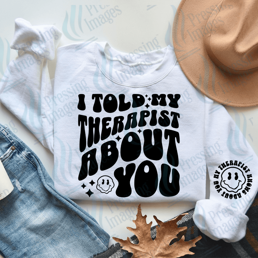 DTF 2135 I told my therapist - Pressing Images
