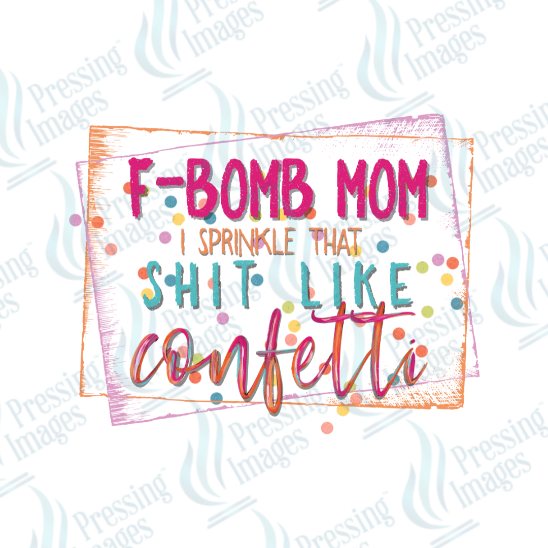 DTF 2144 F bomb mom confetti - Pressing Images