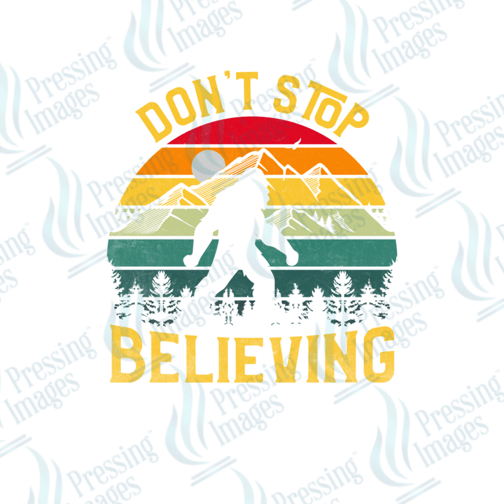 DTF 2147 Don't stop believing bigfoot - Pressing Images