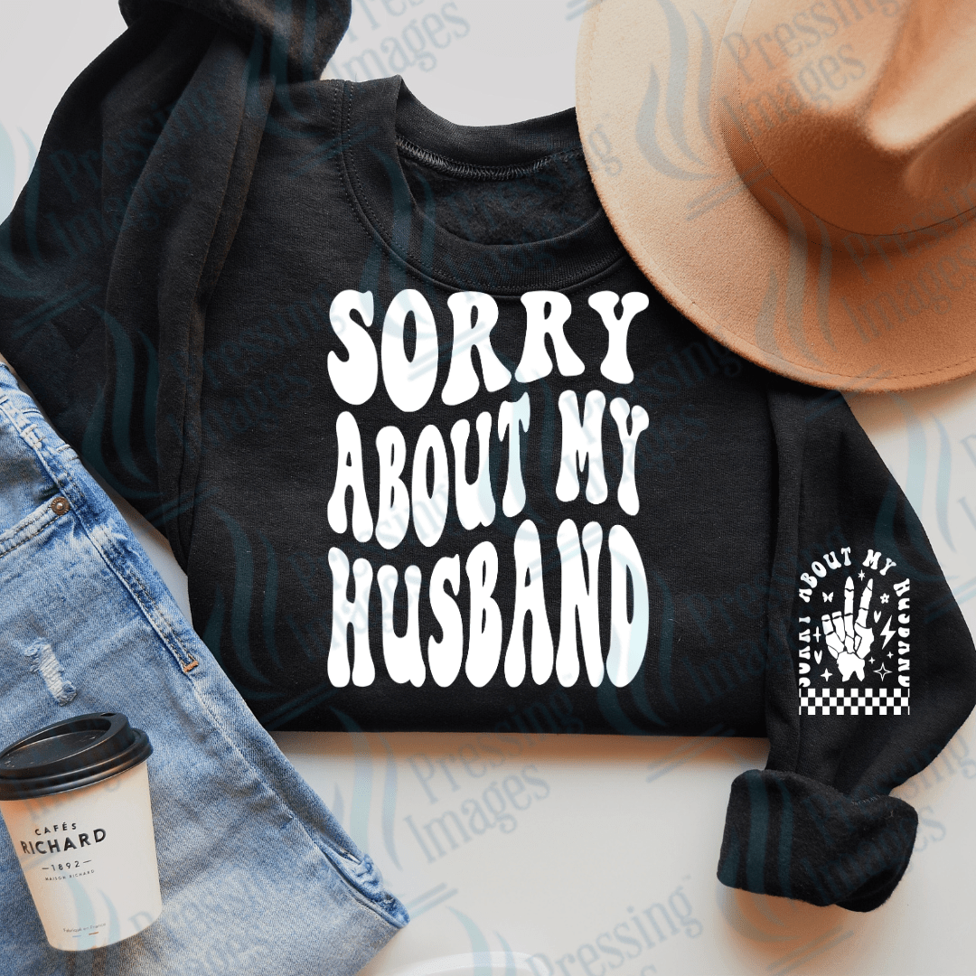 DTF 2174 Sorry about my husband with sleeve/pocket - Pressing Images